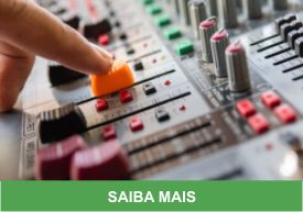 Saiba mais sobre o curso Operador de Áudio